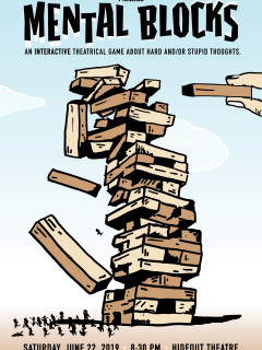 Mental Blocks: An Interactive Theatrical Game About Hard and/or Stupid Thoughts