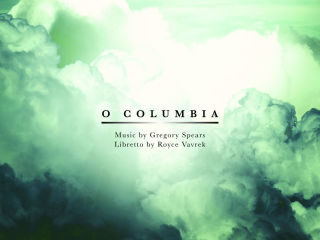 Houston Grand Opera presents O Columbia