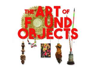 The Fine Art Gallery presents The Art of Found Objects