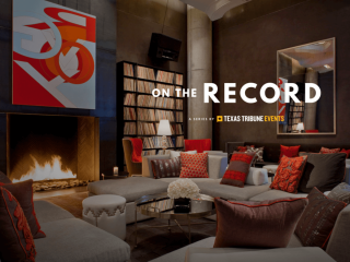 The Texas Tribune presents On the Record - A Happy Hour Breaking Down the Texas Legislature