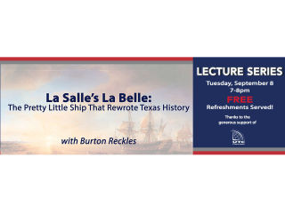 Houston Maritime Museum La Salle's La Belle: The Pretty Little Ship That Rewrote Texas History