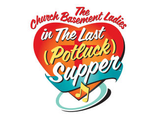 The Church Basement Ladies In The Last Potluck Supper Event
