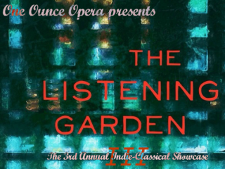 One Ounce Opera_Listening Garden III_poster CROPPED_March 2015