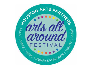 Houston Arts Partners presents Arts All Around Festival