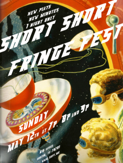 Poster for may 2013 Short Short Fringe festival