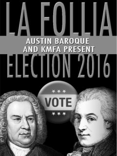 La Follia Austin Baroque presents Election 2016: Bach vs. Mozart with KMFA 89.5