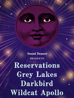 Sound Dessert Nights featuring Wildcat Apollo, Darkbird, Grey Lakes & Reservations