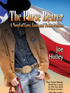 Book reading and signing: The Purse Bearer: A Novel of Love, Lust and Texas Politics by Joe Holley