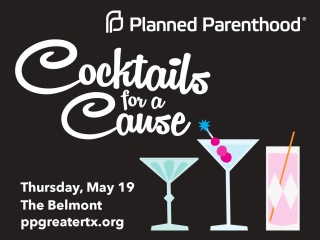 Planned Parenthood of Greater Texas presents Cocktails For A Cause