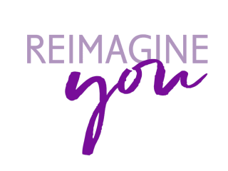 Life Reimagined presents Reimagine You