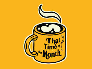 That Time of the Month