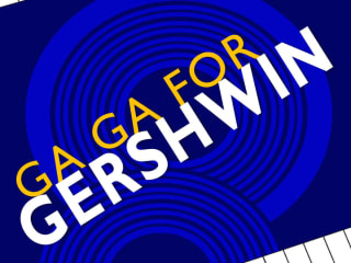 Lone Star Lyric presents Ga Ga for Gershwin