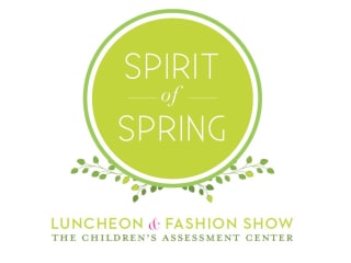 16th Annual Spirit of Spring Luncheon & Fashion Show benefiting The Children's Assessment Center