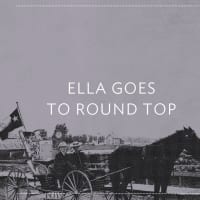 Hotel Ella presents Ella Goes to Round Top
