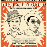 Art League Houston & El Cangrejito CD Release Party: These Are Eyes, See? by David Dove and Jawwaad Taylor
