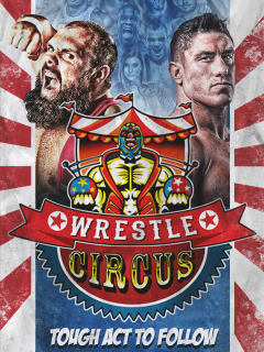 WrestleCircus presents Tough Act to Follow