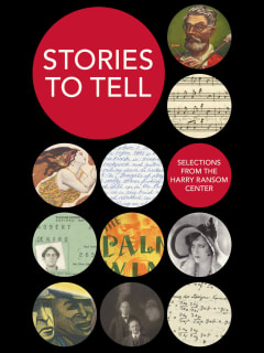 Harry Ransom Center presents Stories to Tell: Selections from the Harry Ransom Center