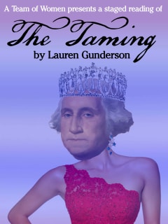 A Team of Nasty Women presents Inauguration Day Staged Reading of <i>The Taming</i>