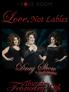 The Rose Room presents Love, Not Labels Drag Show
