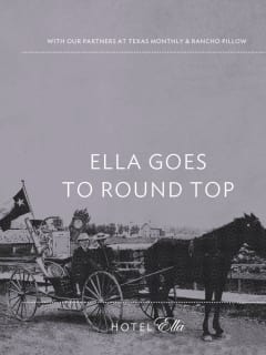 Hotel Ella presents Ella Goes to Round Top