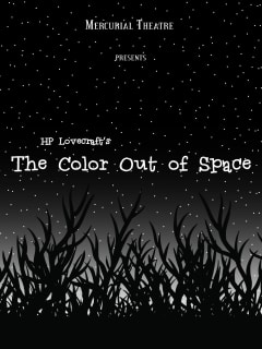 Mercurial Theatre presents HP Lovecraft's The Color Out of Space
