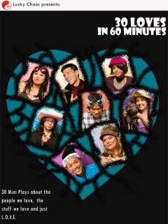 poster for Lucky Chaos Theater's show 30 Loves in 60 Minutes