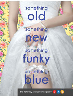 McKinney Avenue Contemporary presents Something Old