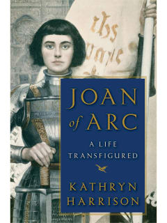 Kathryn Harrison Joan of Arc