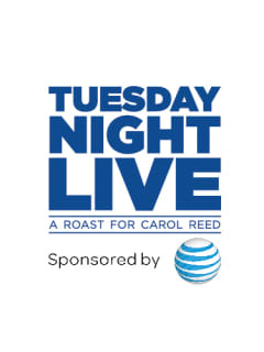 28th Annual Fall Event Presented by AT&T: Tuesday Night Live, A Roast for Carol Reed
