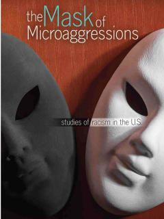Center for the Healing of Racism presents <i>The Mask of Microaggressions: Studies of Racism in the US</i>