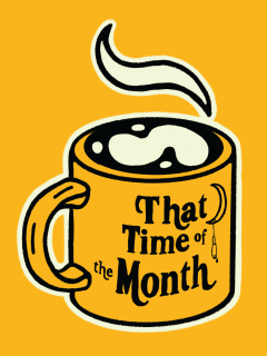 That Time of the Month