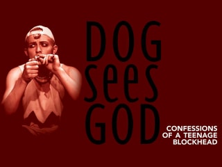DOG SEES GOD: CONFESSIONS OF A TEENAGE BLOCKHEAD