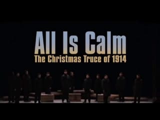 Eisemann Center presents All Is Calm: The Christmas Truce of 1914