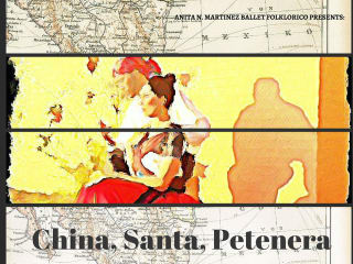Anita N. Martinez Ballet Folkorico presents China, Santa y Petenera