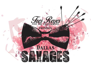 Tres Reyes Fine Art Productions presents Dallas Savages
