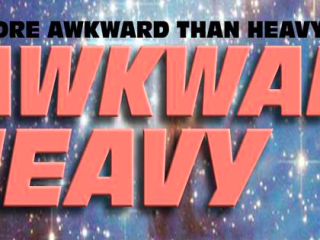 2 Heavy 2 Awkward art gallery poster