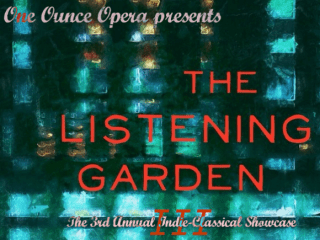 One Ounce Opera_Listening Garden III_poster CROPPED_March 2015