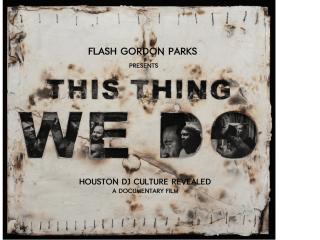 Our Imge Film and Arts screening: This Thing We Do: A Documentary on Houston's DJ Culture