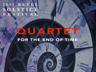 Revel Solstice Festival_Quartet for the End of Time_2015