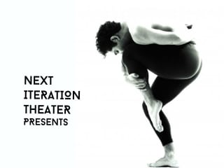 Next Iteration Theater Company presents <i>Next Iteration Presents</i>