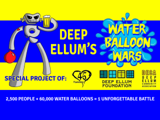 Foundation45 presents Deep Ellum Water Balloon Wars