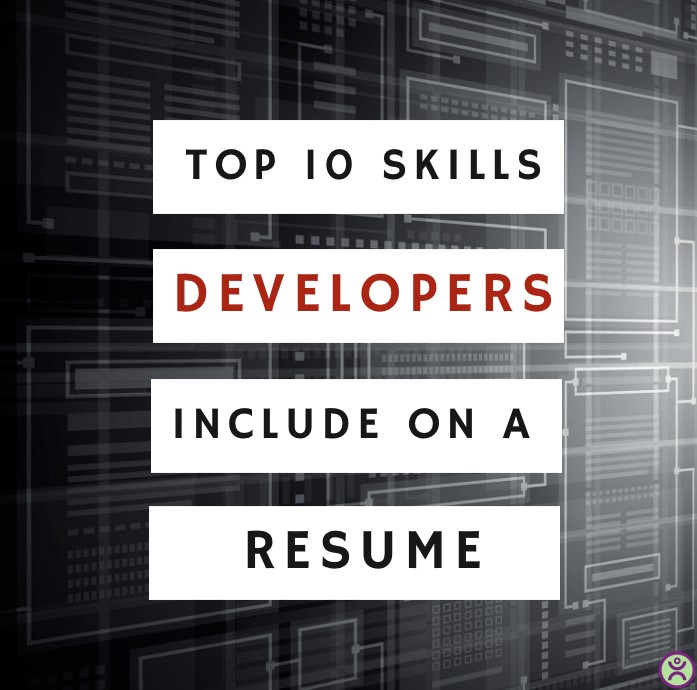 Top 10 Skills Developers Include On A Resume Cybercoders