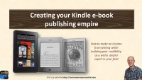 Creating your Kindle e-book Publishing Empire
