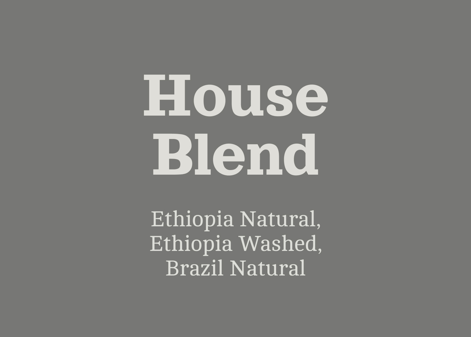 House Blend