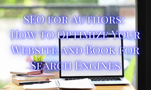 SEO for Authors: How to Optimize Your Website and Book for Search Engines