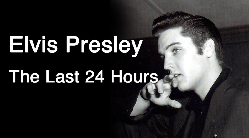 Elvis Presley The Last 24 Hours