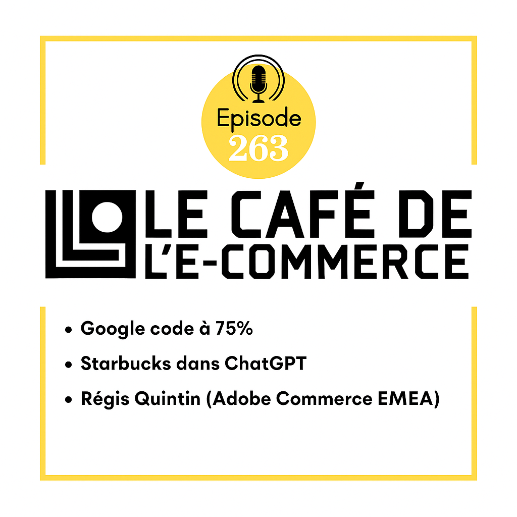 Google s’offre 75% de code en IA, Starbucks arrive dans ChatGPT, Amazon sous pression sur ses prix et Régis Quintin (Adobe) prend le mic