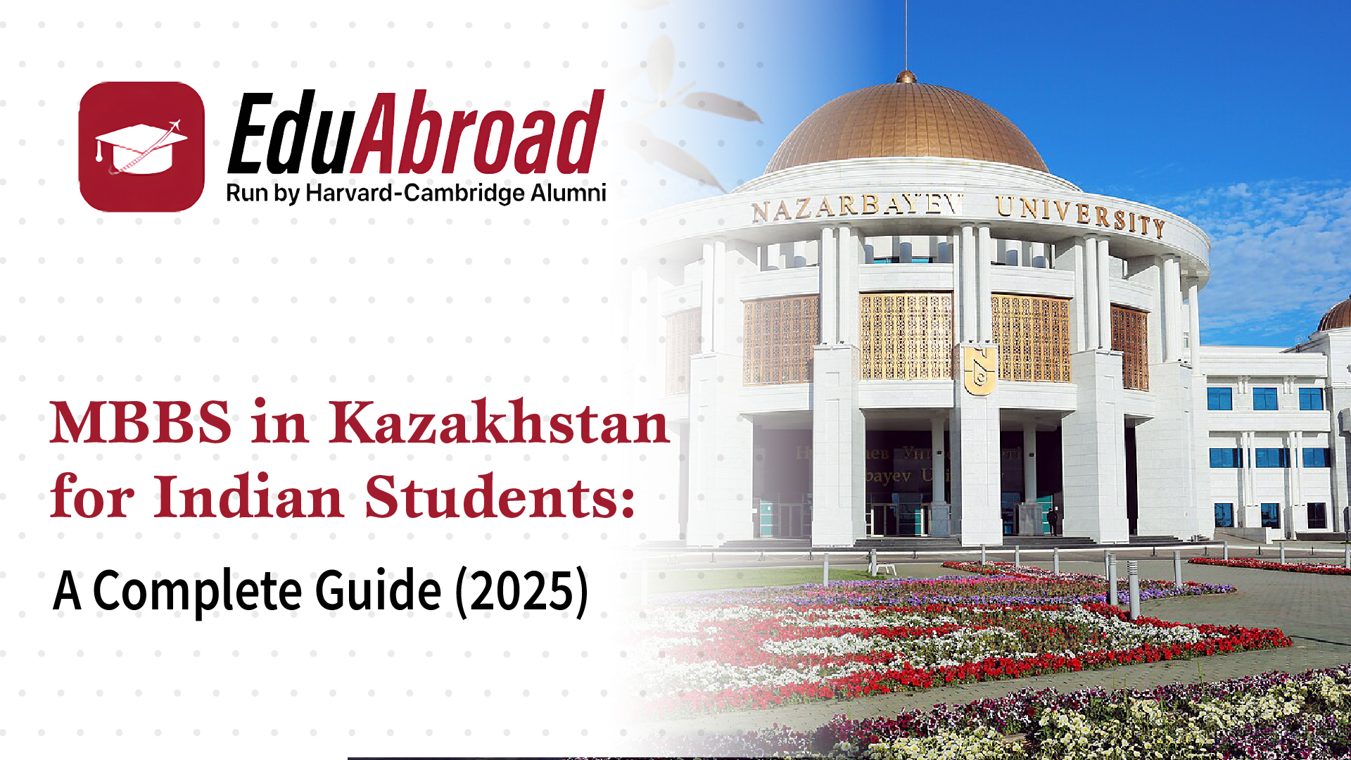 MBBS in Kazakhstan for Indian Students: A Complete Guide (2025) MBBS in Kazakhstan for Indian Students: A Complete Guide (2025)