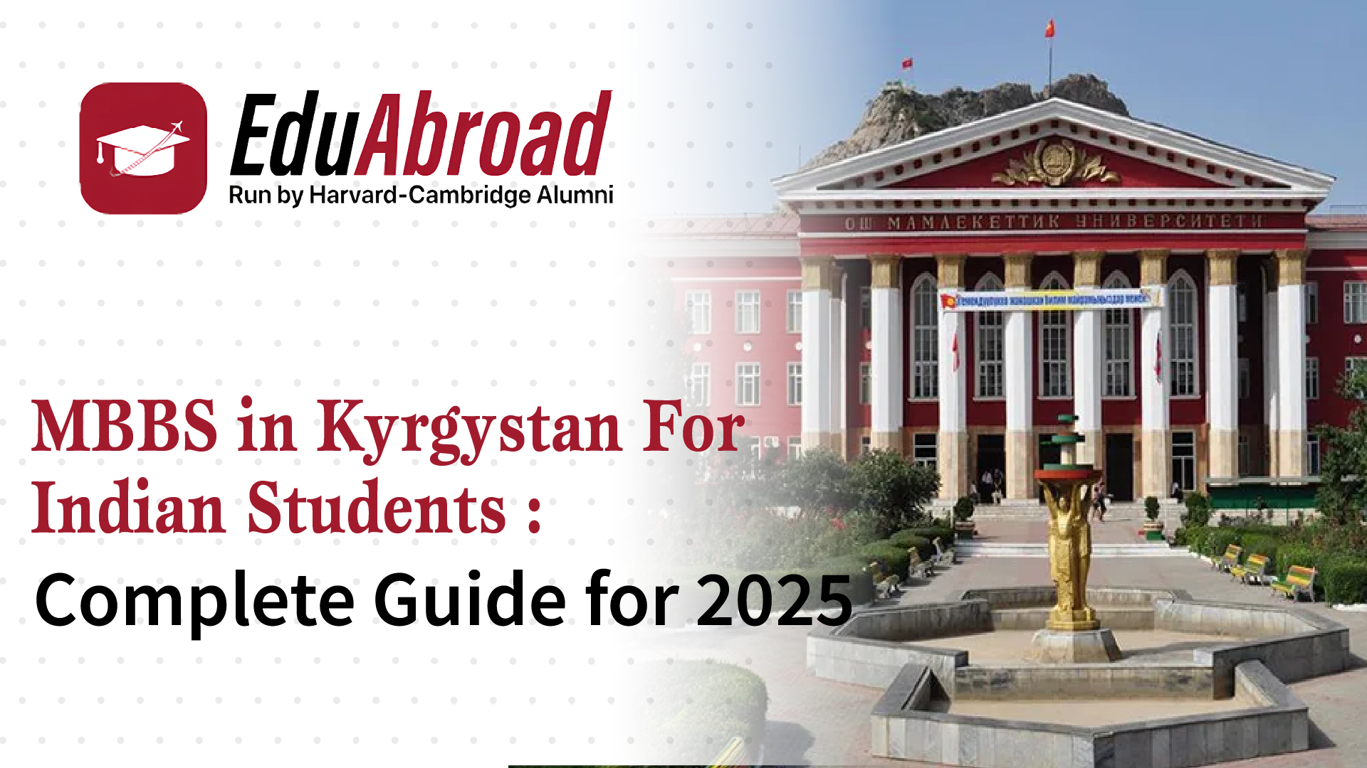 MBBS in Kyrgyzstan for Indian Students: Complete Guide for 2025 MBBS in Kyrgyzstan for Indian Students: Complete Guide for 2025