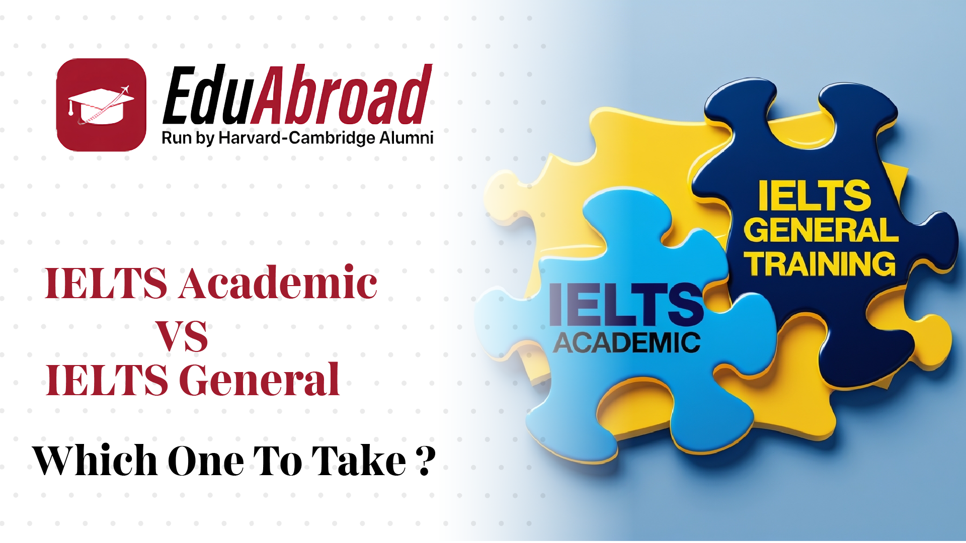 IELTS Academic vs General: Which One to Take?